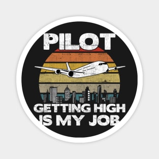 Pilot Getting High Is My Job - Aviation Flight Attendance design Magnet